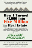 How I Turned $1, 000 into Five Million in Real Estate in My Spare Time: William Nickerson: 9781607966746: Amazon.com: Books