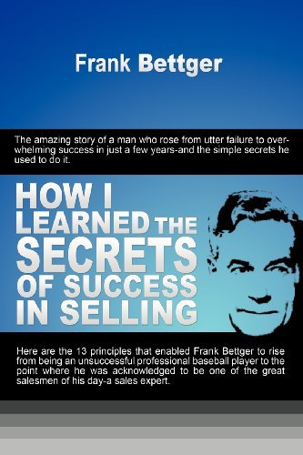By Frank Bettger How I Learned the Secrets of Success in Selling [Paperback]: Amazon.com: Books
